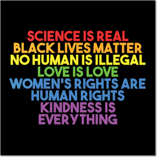Black Lives Matter, Women's Rights, No Human Is Illegal, Science is Real, Love Is Love, News Isn't Fake, Kindness is everything Posters and Art